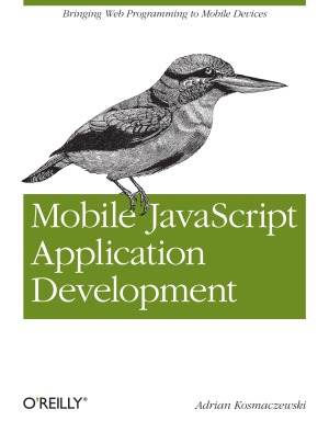 Mobile Javascript Application Development Adrian Kosmaczewski