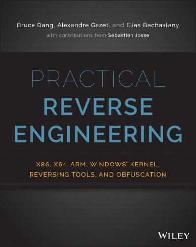 Practical Reverse Engineering X86 X64 Arm Windows Kernel Reversing Tools And Obfuscation Bruce Dang