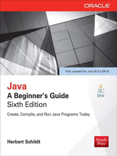 Java A Beginners Guide 6th Edition Herbert Schildt
