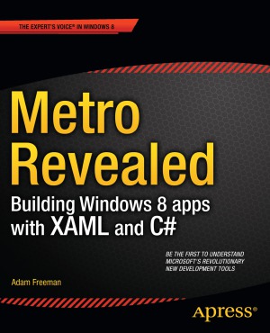 Metro Revealed Building Windows 8 Apps With Xaml And C Adam Freeman