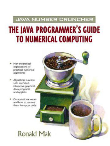 Java Number Cruncher The Java Programmers Guide To Numerical Computing Ronald Mak