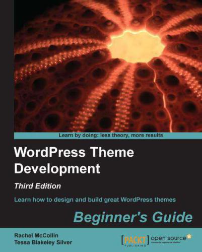 Wordpress Theme Development Beginners Guide 3rd Edition Tessa Blakeley Silver