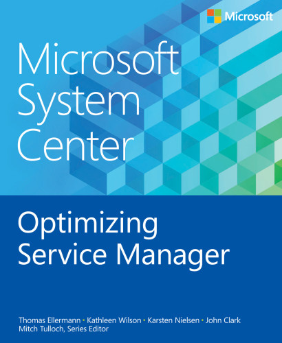 Microsoft System Center Optimizing Service Manager Thomas Ellermann