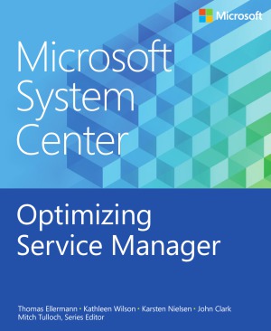 Microsoft System Center Optimizing Service Manager Thomas Ellermann