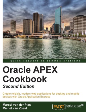 Oracle Apex Cookbook 2nd Edition Marcel Van Der Plas Michel Van Zoest