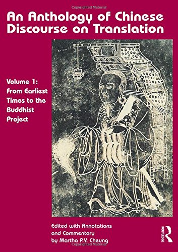 An Anthology Of Chinese Discourse On Translation Volume 1 From Earliest Times To The Buddhist Project 1st Edition Martha Cheung Pui Yiu