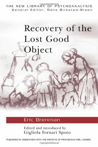 Recovery Of The Lost Good Object 1st Edition Eric Brenman Gigliola Fornari Spoto