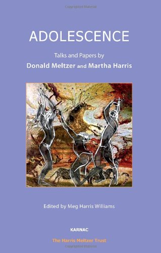 Adolescence Talks And Papers By Donald Meltzer And Martha Harris Donald Meltzer