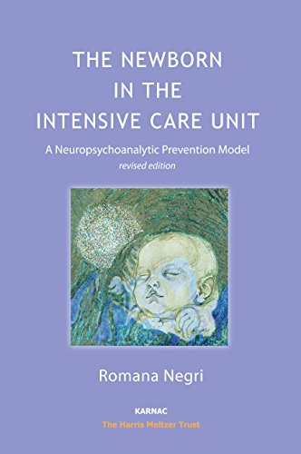 The Newborn In The Intensive Care Unit A Neuropsychoanalytic Prevention Model Rev Exp Romana Negri