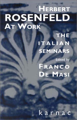 Herbert Rosenfeld At Work The Italian Seminars Franco De Masi