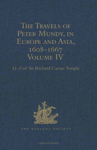 The Travels Of Peter Mundy In Europe And Asia 16081667 Volume 4 Travels In Europe 16391647 Reprint Richard Carnac Temple