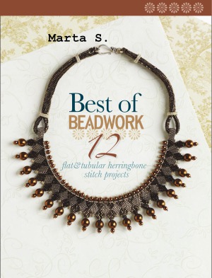 Best Of Beadwork 12 Flat And Tubular Herringbone Stitch Projects Marta S
