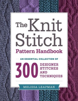 The Knit Stitch Pattern Handbook Melissa Leapman