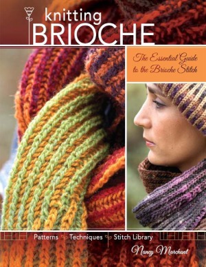 Knitting Brioche The Essential Guide To The Brioche 1st Edition Nancy Marchant