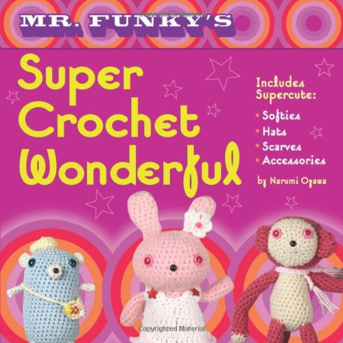 Mr Funkys Super Crochet Wonderful Ogawa Narumi