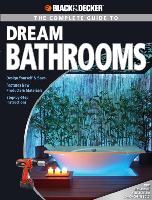Black Decker The Complete Guide To Dream Bathrooms Ruth Strother