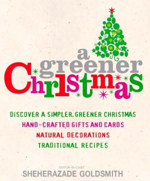 A Greener Christmas Discover A Simple Greener Christmas Sheherazade Goldsmith