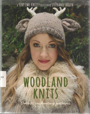 Woodland Knits Over 20 Enchanting Patterns Stephanie Dosen