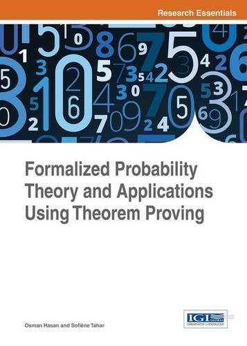 Formalized Probability Theory And Applications Using Theorem Proving 1st Edition Osman Hasan