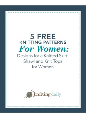 5 Free Knitting Patterns For Women Designs For A Knitted Skirt Shawl And Knit Tops For Women