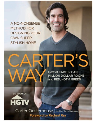 Carters Way A Nononsense Method For Designing Your Own Super Stylish Home Carter Oosterhouse