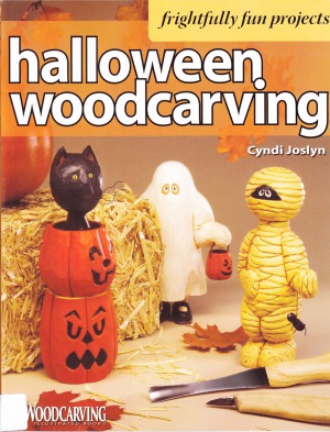 Halloween Wood Carving 1st Edition Cyndi Joslyn
