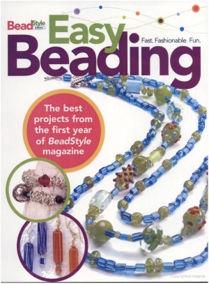 Easy Beading The Best Projects From The First Year Of Beadstyle Magazine Coll