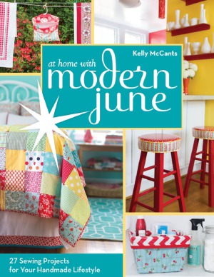At Home With Modern June 27 Sewing Projects For Your Handmade Lifestyle Kelly Mccants