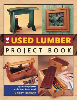 The Used Lumber Project Book Kerry Pierce