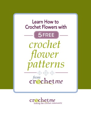 Learn How To Crochet Flowers With 5 Free Crochet Flower Patterns Crochet Me