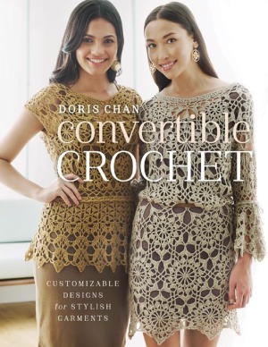 Convertible Crochet Customizable Designs For Stylish Garments Doris Chan