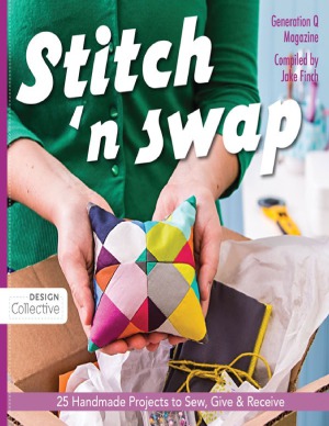 Stitch N Swap 25 Handmade Projects To Sew Give Receive Jake Finch