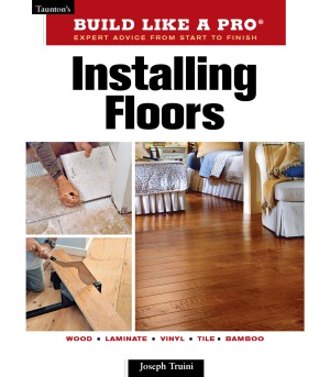 Installing Floors Joseph Truini