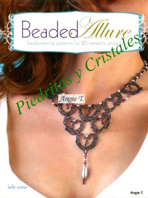Beaded Allure Beadweaving Patterns For 25 Romantic Projects Kelly Wiese