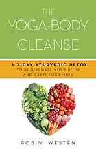 The Yogabody Cleanse A 7day Ayurvedic Detox To Rejuvenate Your Body And Calm Your Mind Westen