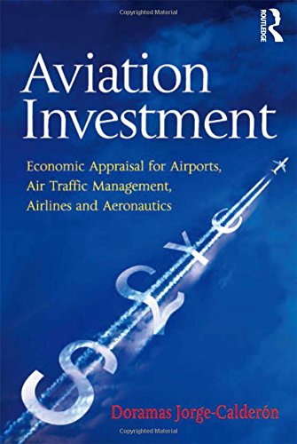 Aviation Investment Economic Appraisal For Airports Air Traffic Management Airlines And Aeronautics Doramas Jorgecaldern