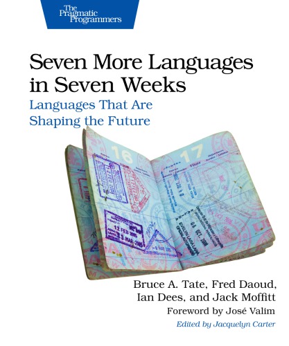 Seven More Languages In Seven Weeks Bruce A Tate Ian Dees Frederic Daoud
