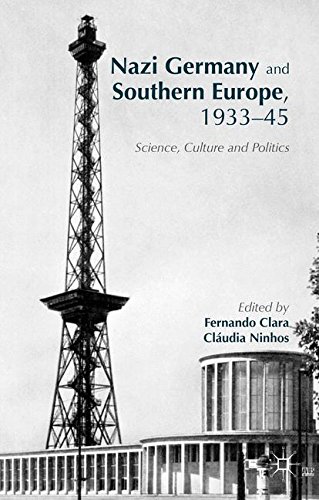 Nazi Germany And Southern Europe 193345 Science Culture And Politics 1st Edition Fernando Clara