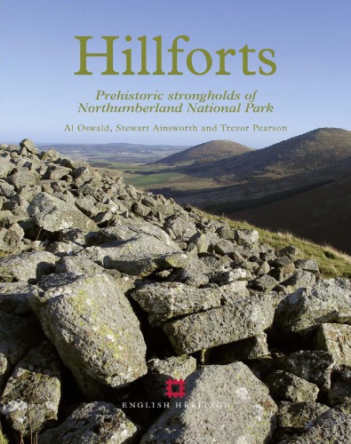 Hillforts Prehistoric Strongholds Of Northumberland National Park 1st Edition Al Oswald