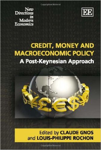 Credit Money And Macroeconomic Policy A Postkeynesian Approach Edited By Claude Gnos And Louis Philippe Rochon Eds