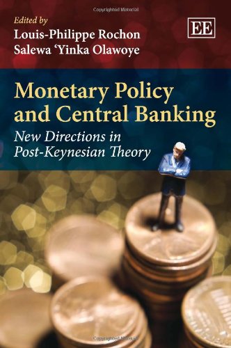 Monetary Policy And Central Banking New Directions In Postkeynesian Theory Louis Philippe Rochon And Salewa Yinka Olawoye Eds