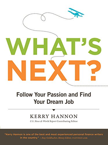 Whats Next Follow Your Passion And Find Your Dream Job 1st Edition Kerry Hannon