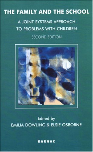 The Family And The School A Joint Systems Approach To Problems With Children 2nd Emilia Dowling