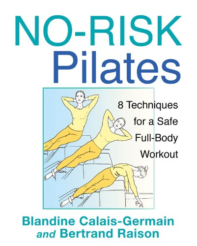 Norisk Pilates 8 Techniques For A Safe Fullbody Workout 1st Edition Blandine Calaisgermain