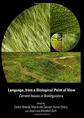 Language From A Biological Point Of View Current Issues In Biolinguistics Cedric Boeckx