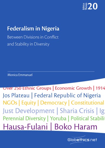Federalism In Nigeriabetween Divisions In Conflict And Stability In Diversity 2016 Monica Emmanuel