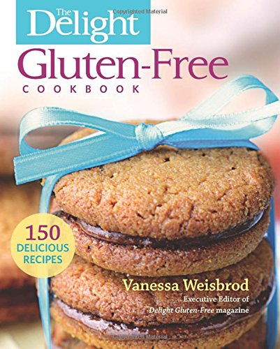 The Delight Glutenfree Cookbook 150 Delicious Recipes Vanessa Weisbrod