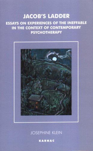 Jacobs Ladder Essays On Experiences Of The Ineffable In The Context Of Contemporary Psychotherapy Josephine Klein