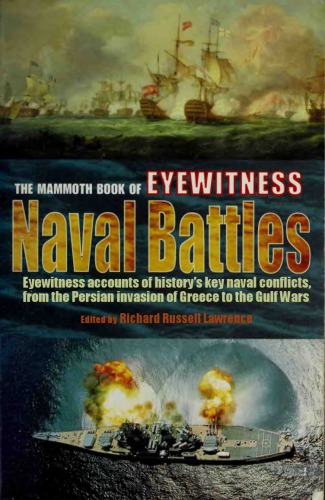 The Mammoth Book Of Eyewitness Naval Battles Richard Russell Lawrence Ed