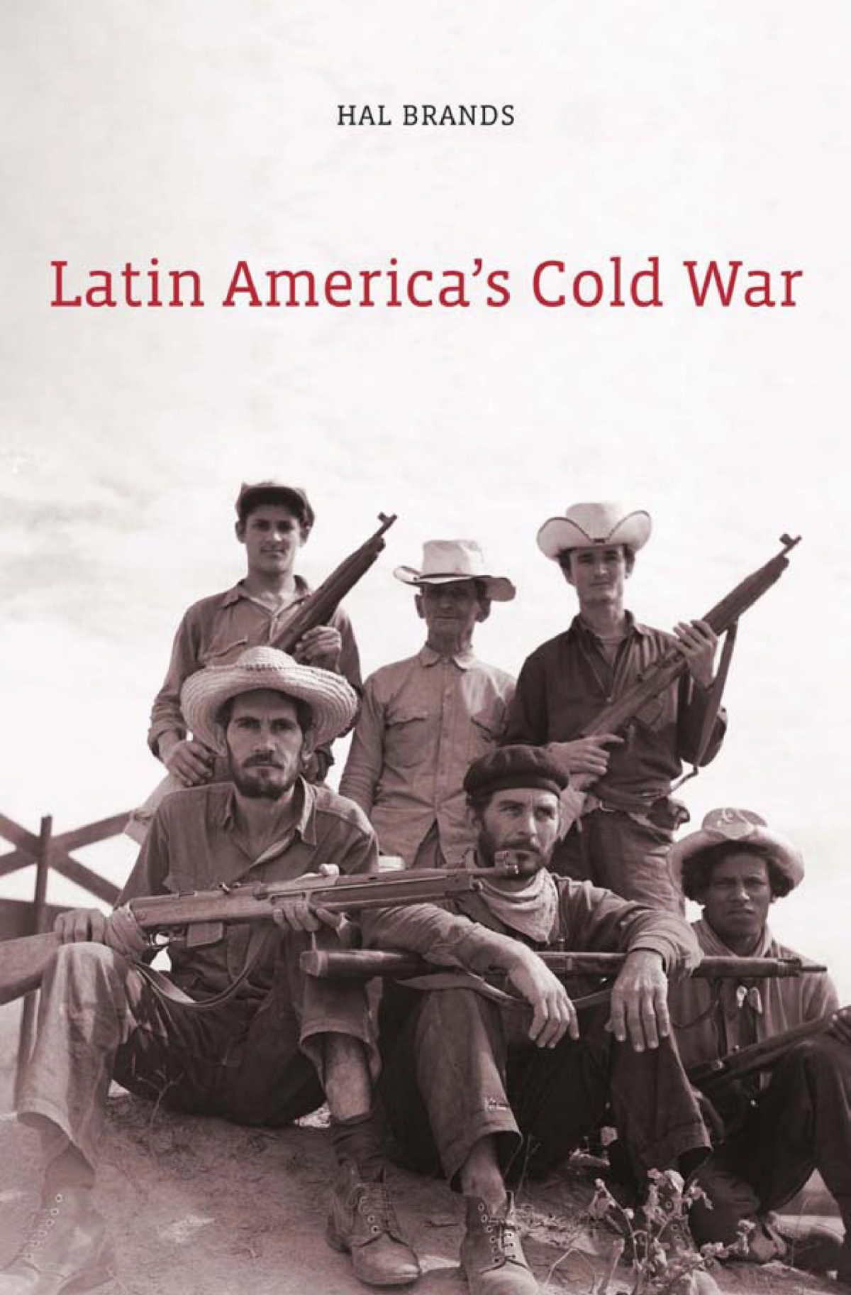 Latin Americas Cold War Hal Brands